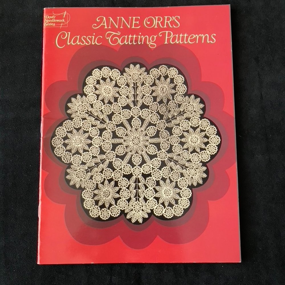 Dover Needlework Series Anne Orr Classic Tatting Patterns Republication of 1940